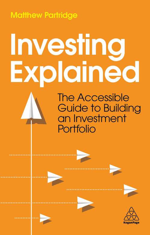 Book cover of Investing Explained: The Accessible Guide to Building an Investment Portfolio