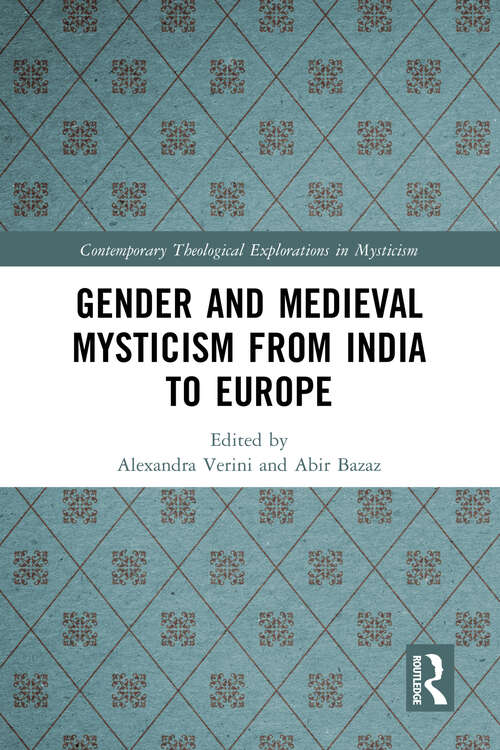 Book cover of Gender and Medieval Mysticism from India to Europe (Contemporary Theological Explorations in Mysticism)