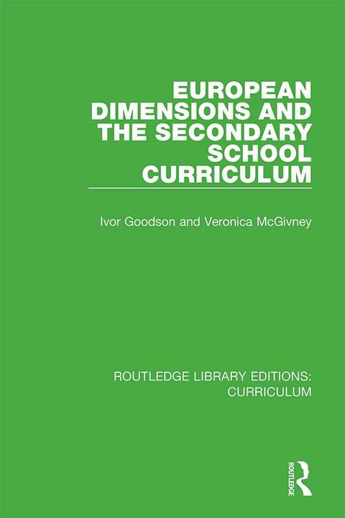 Book cover of European Dimensions and the Secondary School Curriculum (Routledge Library Editions: Curriculum #9)