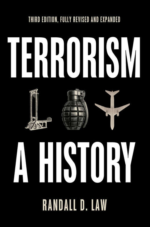 Book cover of Terrorism: A History (3) (Themes In History Ser.)