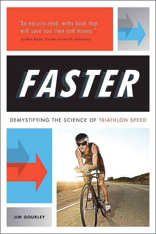 Book cover of FASTER: Demystifying the Science of Triathlon Speed