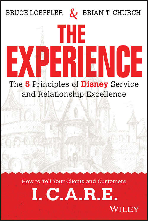 Book cover of The Experience: The 5 Principles of Disney Service and Relationship Excellence