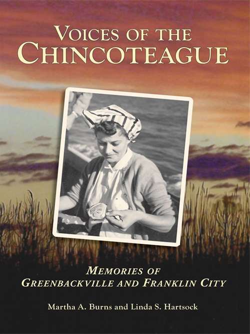 Book cover of Voices of the Chincoteague: Memories of Greenbackville and Franklin City