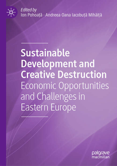 Book cover of Sustainable Development and Creative Destruction: Economic Opportunities and Challenges in Eastern Europe