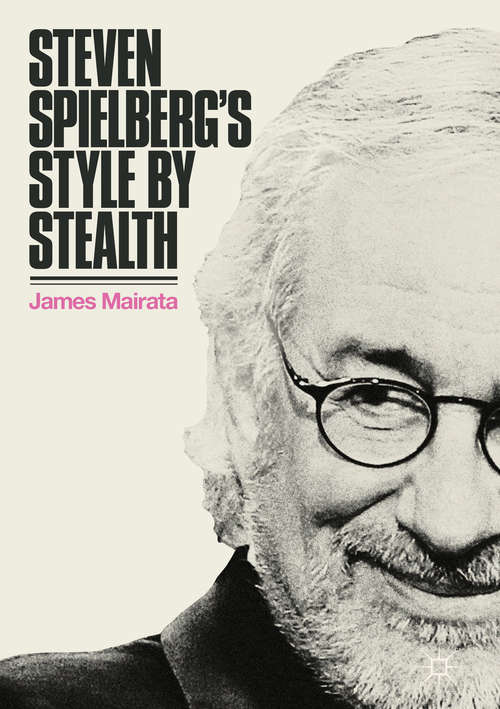 Book cover of Steven Spielberg's Style by Stealth (1st ed. 2018)