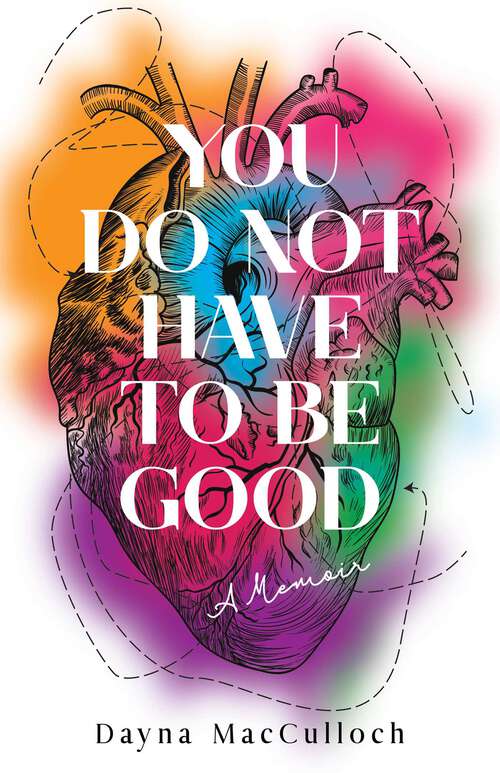 Book cover of You Do Not Have to Be Good: A Memoir