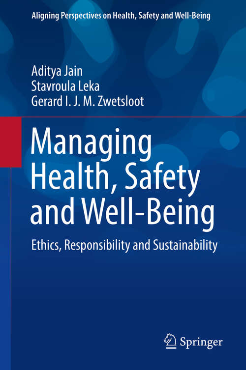 Book cover of Managing Health, Safety and Well-Being: Ethics, Responsibility And Sustainability (Aligning Perspectives On Health, Safety And Well-being Ser.)