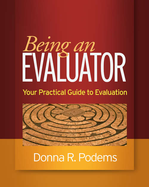 Book cover of Being an Evaluator: Your Practical Guide to Evaluation