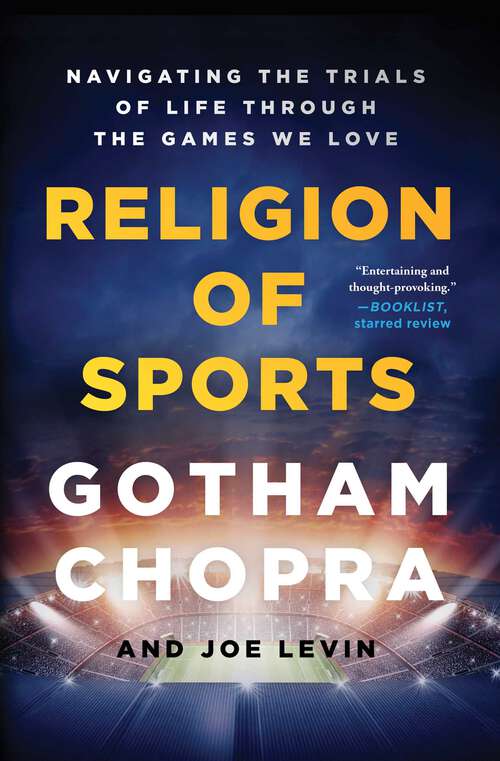 Book cover of Religion of Sports: Navigating the Trials of Life Through the Games We Love