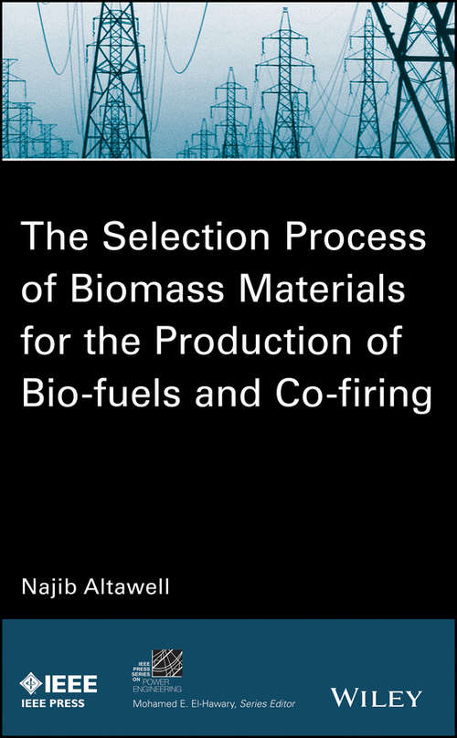 Book cover of The Selection Process of Biomass Materials for the Production of Bio-Fuels and Co-firing