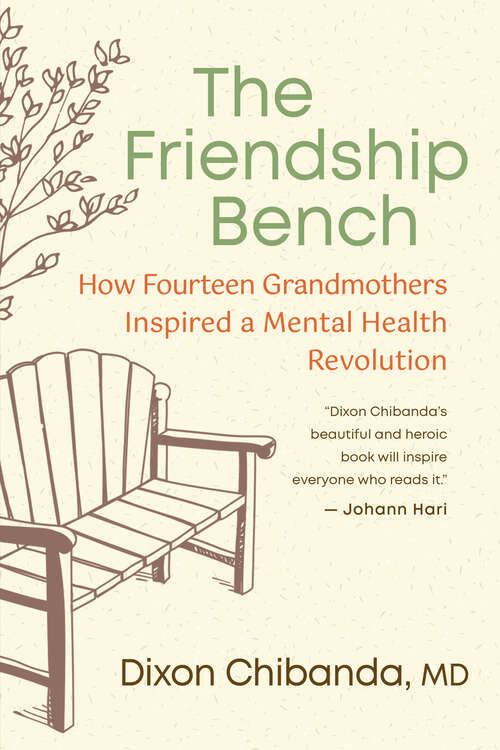 Book cover of The Friendship Bench: How Fourteen Grandmothers Inspired a Mental Health Revolution