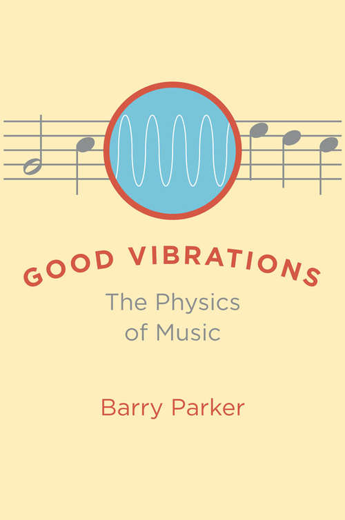 Book cover of Good Vibrations: The Physics of Music