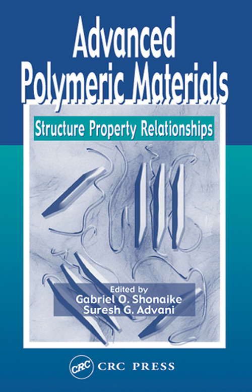 Book cover of Advanced Polymeric Materials: Structure Property Relationships