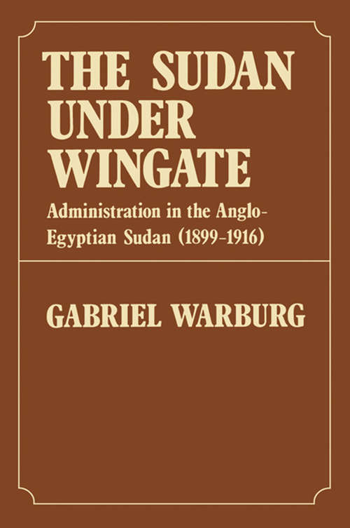 Book cover of Sudan Under Wingate: Administration in the Anglo-Egyptian Sudan (1899-1916) (Routledge Revivals Ser.)