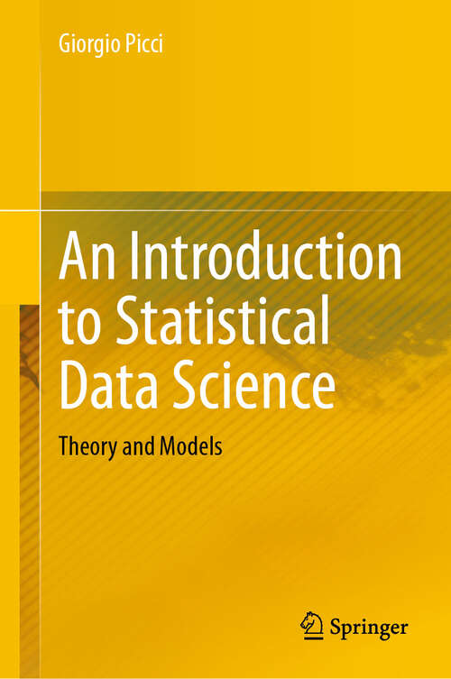 Book cover of An Introduction to Statistical Data Science: Theory and Models (2024)