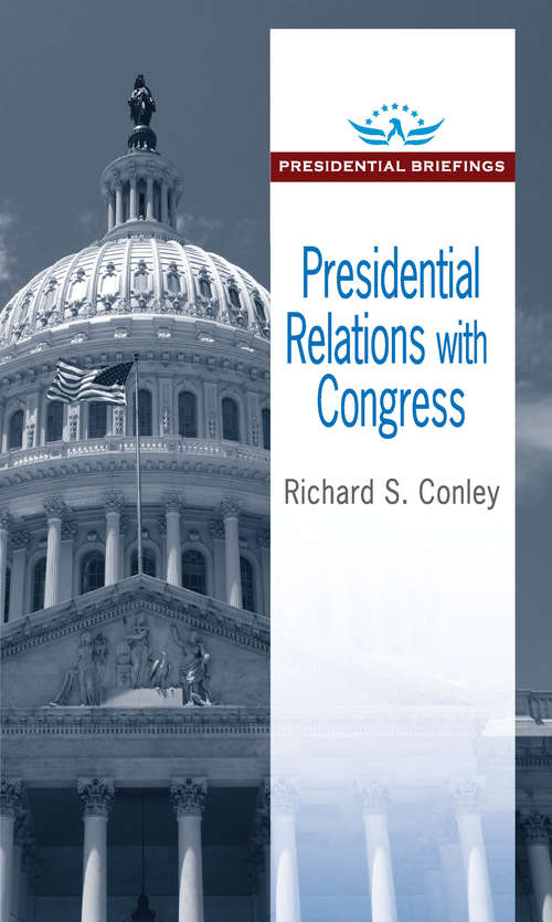 Book cover of Presidential Relations with Congress (Presidential Briefings Series)