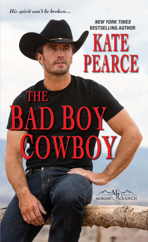 Book cover of The Bad Boy Cowboy (Morgan Ranch #4)