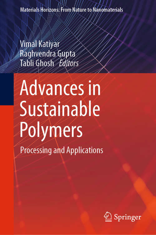Book cover of Advances in Sustainable Polymers: Processing and Applications (1st ed. 2019) (Materials Horizons: From Nature to Nanomaterials)