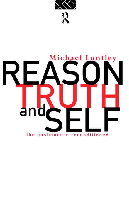 Book cover of Reason, Truth and Self: The Postmodern Reconditioned