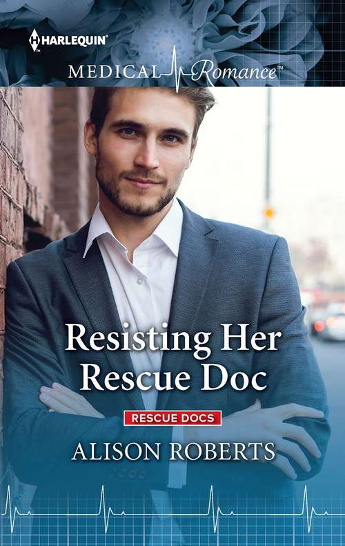 Book cover of Resisting Her Rescue Doc: A Single Dad To Heal Her Heart (yoxburgh Park Hospital) / Resisting Her Rescue Doc (rescue Docs) (Original) (Rescue Docs)