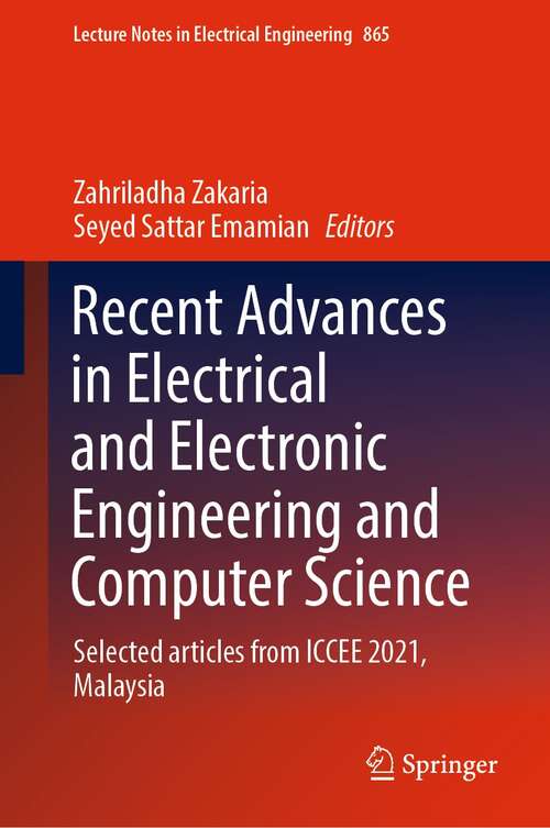 Book cover of Recent Advances in Electrical and Electronic Engineering and Computer Science: Selected articles from ICCEE 2021, Malaysia (1st ed. 2022) (Lecture Notes in Electrical Engineering #865)