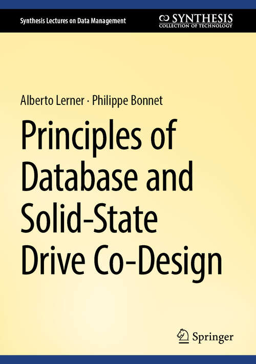 Book cover of Principles of Database and Solid-State Drive Co-Design (Synthesis Lectures on Data Management)