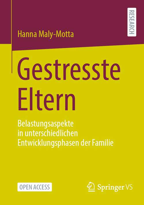 Book cover of Gestresste Eltern: Belastungsaspekte in unterschiedlichen Entwicklungsphasen der Familie (1. Aufl. 2023)