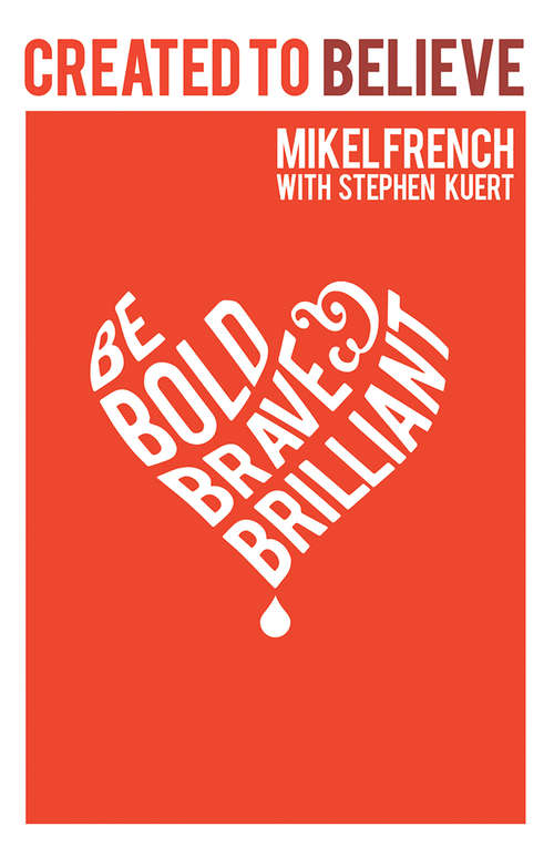 Book cover of Created to Believe: Be Bold, Brave & Brilliant