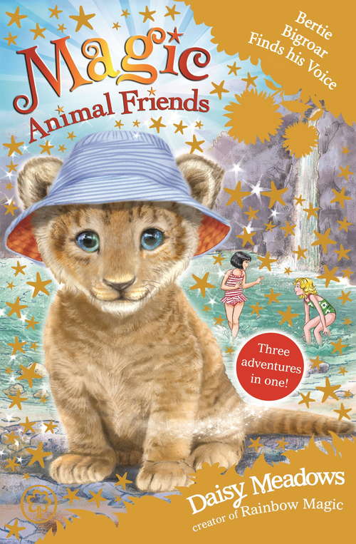 Book cover of Bertie Bigroar Finds his Voice: Three adventures in one! (Magic Animal Friends #8)