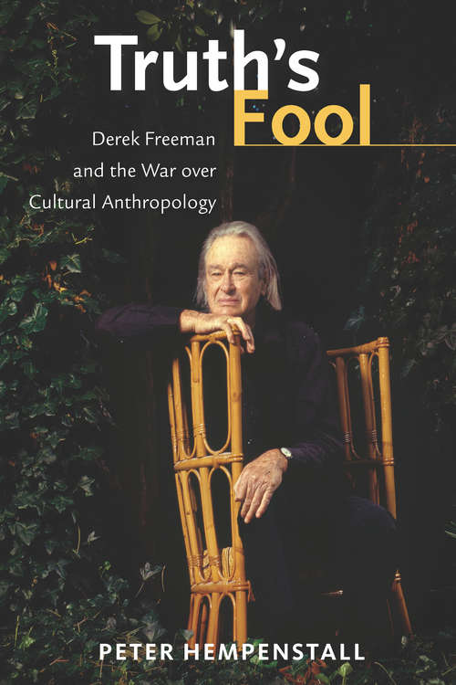 Book cover of Truth's Fool: Derek Freeman and the War over Cultural Anthropology