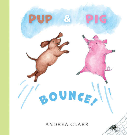 Book cover of Pup and Pig Bounce!