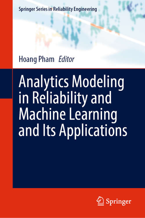 Book cover of Analytics Modeling in Reliability and Machine Learning and Its Applications (Springer Series in Reliability Engineering)