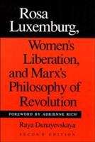 Book cover of Rosa Luxemburg, Women's Liberation, and Marx's Philosophy of Revolution (Second Edition)