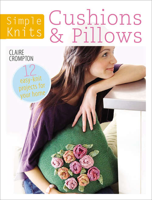 Book cover of Simple Knits: 12 Easy-Knit Projects for Your Home (Simple Knits)