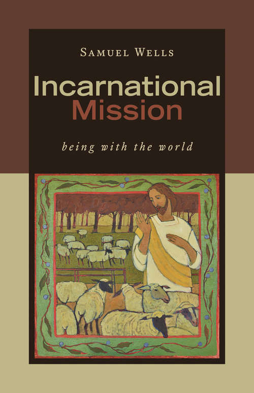 Book cover of Incarnational Mission: Being with the World