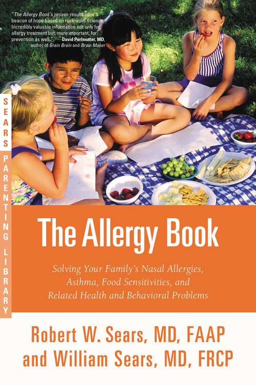 Book cover of The Allergy Book: Solving Your Family's Nasal Allergies, Asthma, Food Sensitivities, and Related Health and Behavioral Problems