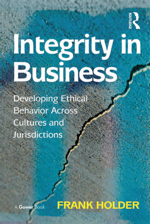 Book cover of Integrity in Business: Developing Ethical Behavior Across Cultures and Jurisdictions