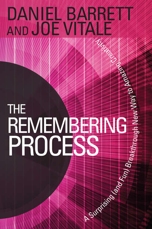 Book cover of The Remembering Process: A Surprising (and Fun) Breakthrough New Way To Amazing Creativity