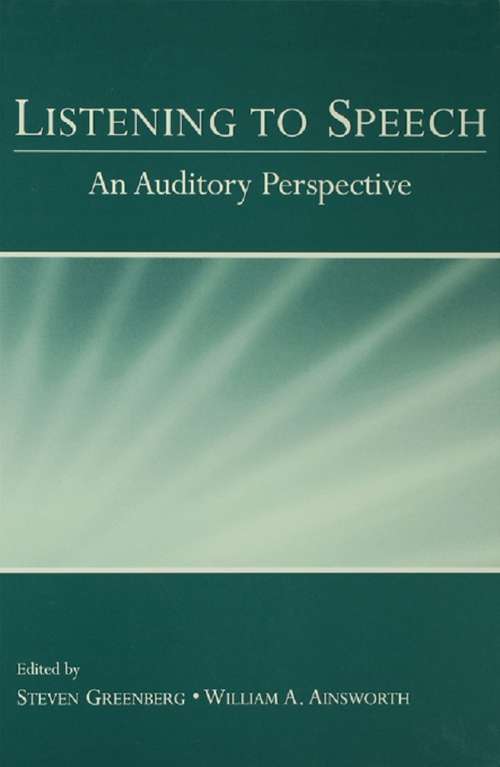 Book cover of Listening to Speech: An Auditory Perspective