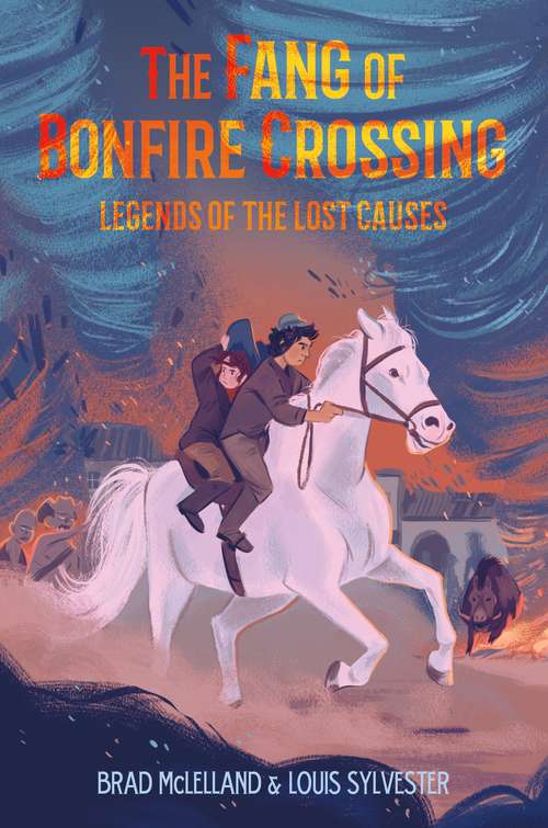 Book cover of The Fang of Bonfire Crossing: Legends of the Lost Causes (Legends of the Lost Causes #2)