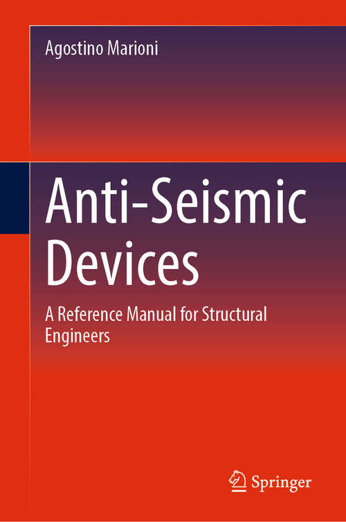 Book cover of Anti-Seismic Devices: A Reference Manual for Structural Engineers (2024)