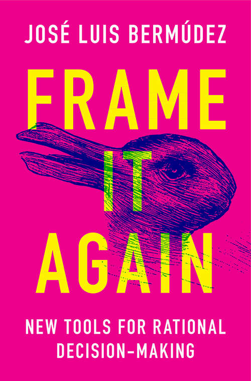 Book cover of Frame It Again: New Tools for Rational Decision-Making