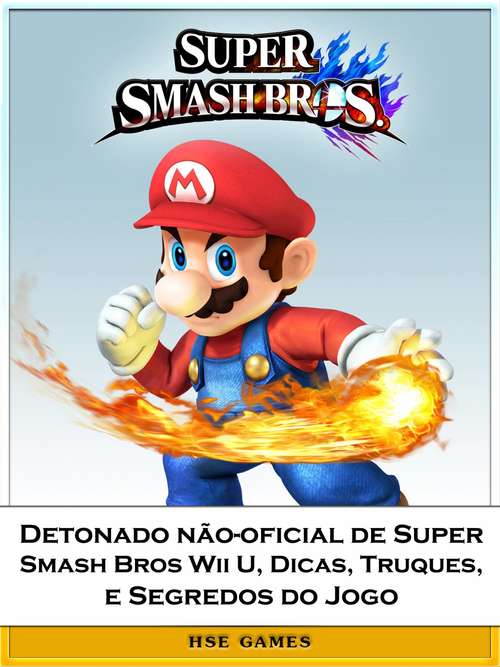 Book cover of Detonado não-oficial de Super Smash Bros Wii U, Dicas, Truques, e Segredos do Jogo
