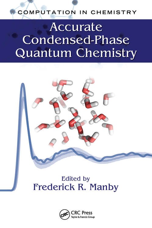 Book cover of Accurate Condensed-Phase Quantum Chemistry (1) (Computation in Chemistry)