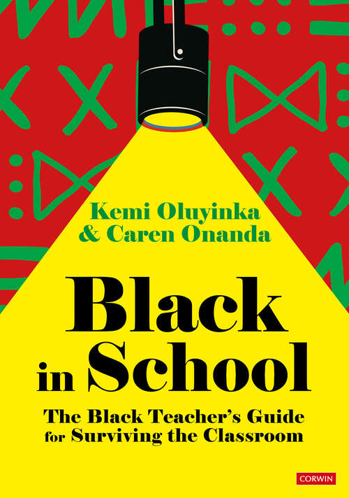 Book cover of Black in School: The Black Teacher′s Guide for Surviving the Classroom