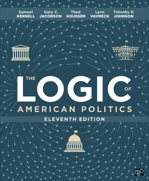 Book cover of The Logic of American Politics (Eleventh Edition)