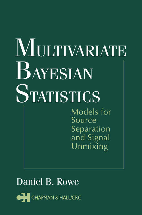 Book cover of Multivariate Bayesian Statistics: Models for Source Separation and Signal Unmixing