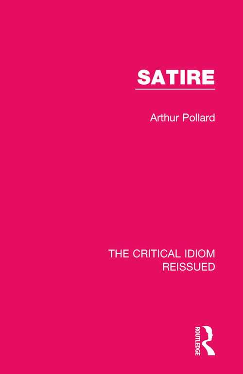 Book cover of Satire (The Critical Idiom Reissued #6)