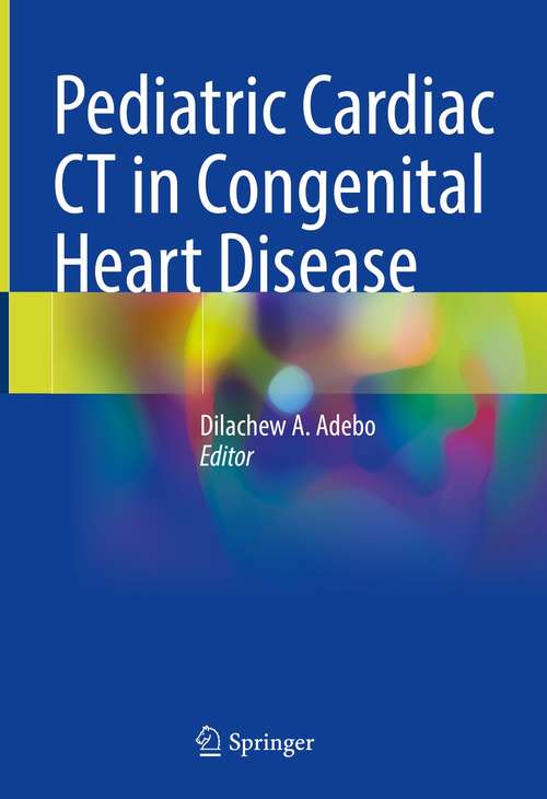 Book cover of Pediatric Cardiac CT in Congenital Heart Disease (1st ed. 2021)