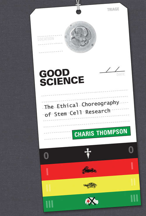 Book cover of Good Science: The Ethical Choreography of Stem Cell Research (Inside Technology)